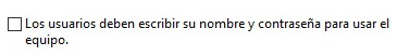 Opción que deberemos desmarcar para que el sistema no vuelva a solicitarnos la contraseña
